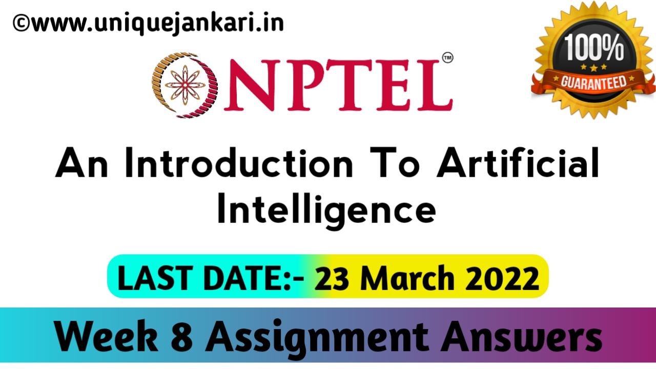 introduction to artificial intelligence nptel assignment answers week 8